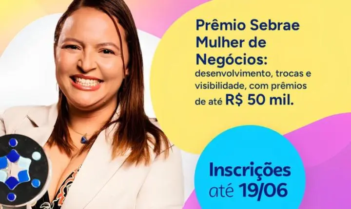 Abertas as inscrições para o Prêmio Sebrae Mulher de Negócios 2026